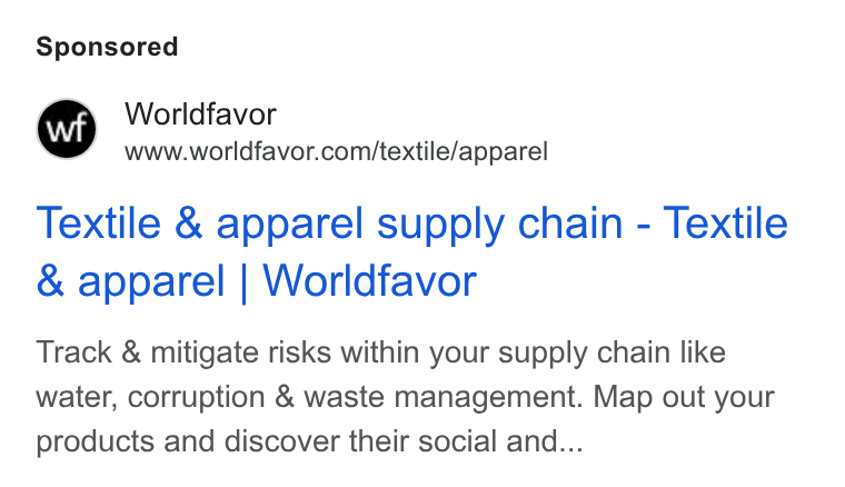 Worldfavor ad on Google Ads: Textile & apparel supply chain - Textile & apparel | Worldfavor Track & mitigate risks within your supply chain like water, corruption & waste management. Map out your products and discover their social and...