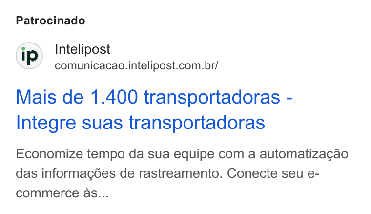 Intelipost ad on Google Ads: Patrocinado Mais de 1.400 transportadoras - Integre suas transportadoras Economize tempo da sua equipe com a automatizacao das informacgoes de rastreamento. Conecte seu e- commerce as...