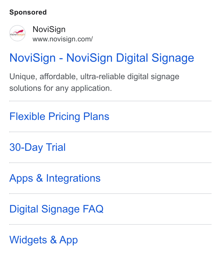 NoviSign ad on Google Ads: Novi Sign - Novi Sign Digital Signage Unique, affordable, ultra-reliable digital signage solutions for any application. Flexible Pricing Plans 30-Day Trial Apps & Integrations Digital Signage FAQ Widgets & App