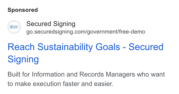Secured Signing ad on Google Ads: Reach Sustainability Goals - Secured Signing Built for Information and Records Managers who want to make execution faster and easier.