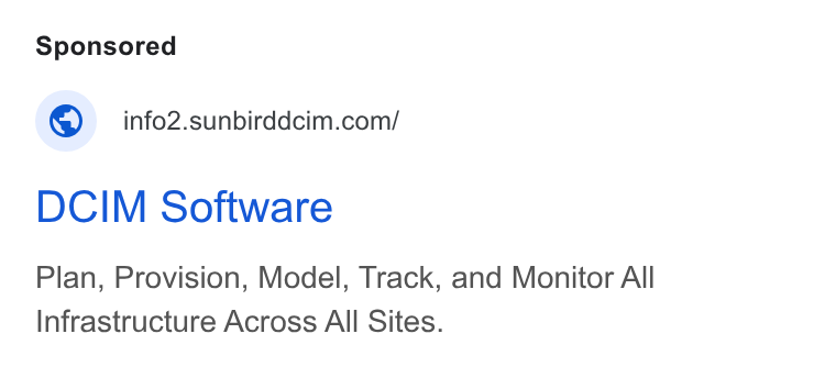 Sunbird Software ad on Google Ads: DCIM Software Plan, Provision, Model, Track, and Monitor All Infrastructure Across All Sites.