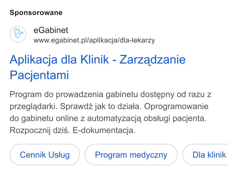 eGabinet ad on Google Ads: Sponsorowane Aplikacja dla Klinik - Zarzadzanie Pacjentami Program do prowadzenia gabinetu dostepny od razu z przegladarki. Sprawdz jak to dziata. Oprogramowanie do gabinetu online z automatyzacja obstugi pacjenta. Rozpocznij dzis. E-dokumentacja. Cennik Ustug Program medyczny } ( Dla Klinik