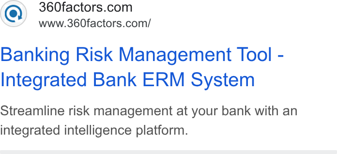 360factors ad on Google Ads: www.360factors.com/ Banking Risk Management Tool - Integrated Bank ERM System Streamline risk management at your bank with an integrated intelligence platform.