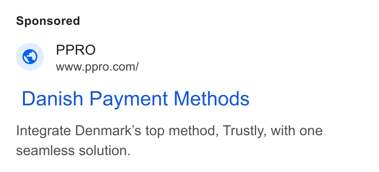 PPRO ad on Google Ads: Danish Payment Methods Integrate Denmark’s top method, Trustly, with one seamless solution.