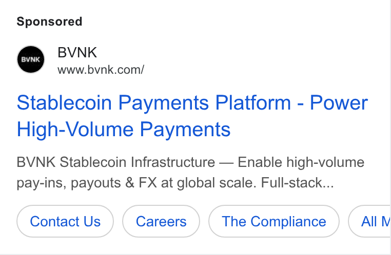BVNK ad on Google Ads: Stablecoin Payments Platform - Power High-Volume Payments BVNK Stablecoin Infrastructure — Enable high-volume pay-ins, payouts & FX at global scale. Full-stack... Contact Us The Compliance All V