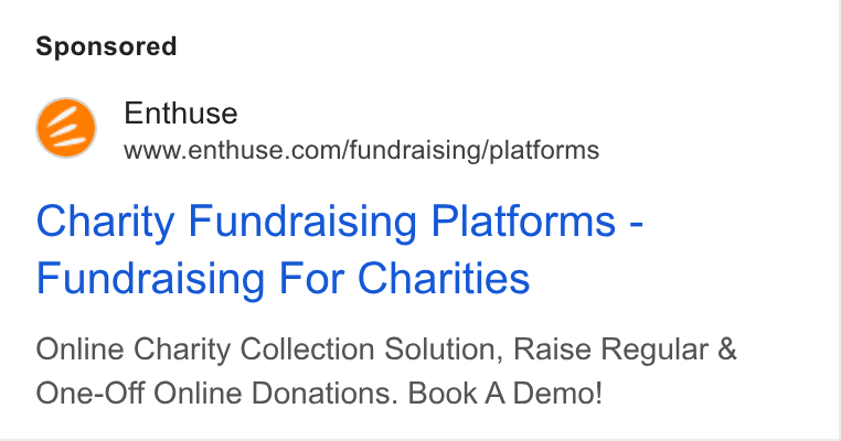 Enthuse ad on Google Ads: Charity Fundraising Platforms - Fundraising For Charities Online Charity Collection Solution, Raise Regular & One-Off Online Donations. Book A Demo!