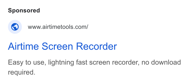 Airtime ad on Google Ads: Airtime Screen Recorder Easy to use, lightning fast screen recorder, no download required.