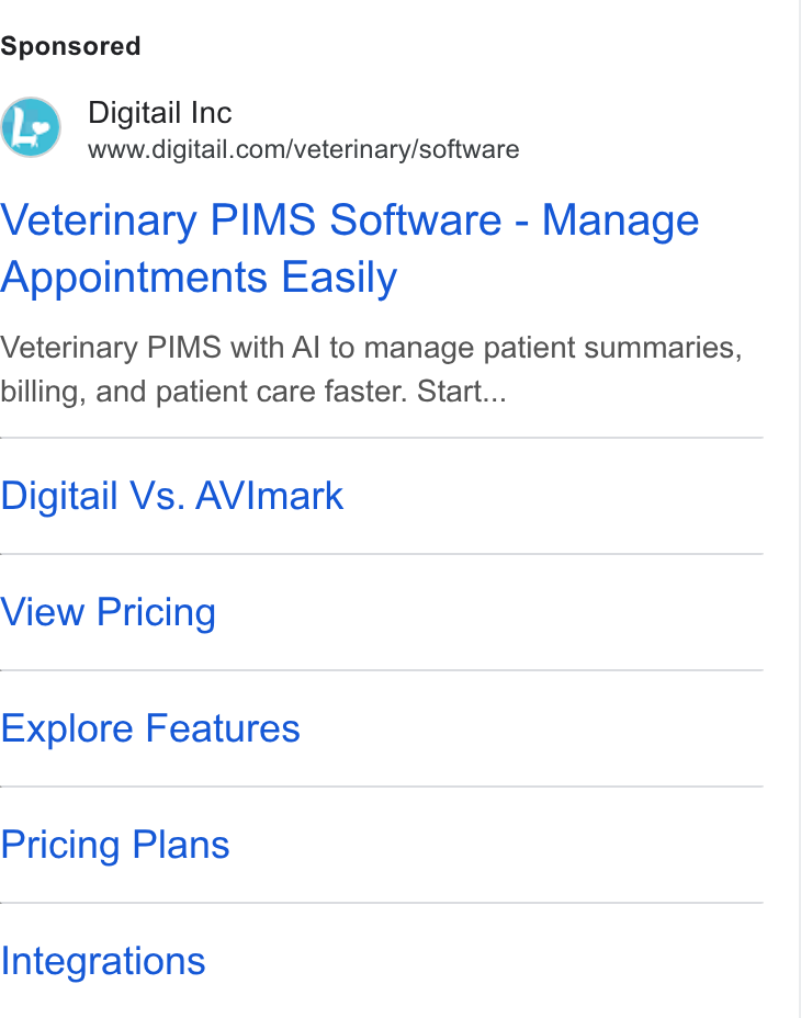 Digitail ad on Google Ads: Veterinary PIMS Software - Manage Appointments Easily Veterinary PIMS with Al to manage patient summaries, billing, and patient care faster. Start... Digitail Vs. AVImark View Pricing Explore Features Pricing Plans Integrations