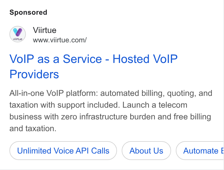Viirtue ad on Google Ads: Vo IP as a Service - Hosted Vo IP Providers All-in-one Vo IP platform: automated billing, quoting, and taxation with support included. Launch a telecom business with zero infrastructure burden and free billing and taxation. Unlimited Voice API Calls About Us Automate E