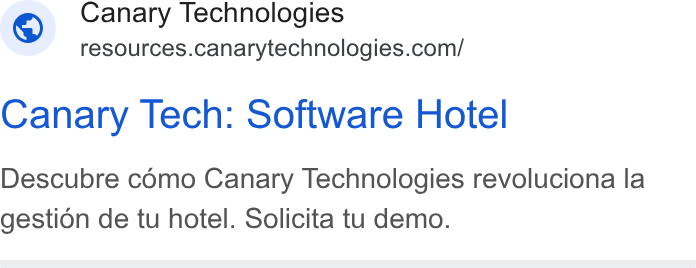 Canary Technologies ad on Google Ads: i Canary Tech: Software Hotel Descubre cémo Canary Technologies revoluciona la gestion de tu hotel. Solicita tu demo.