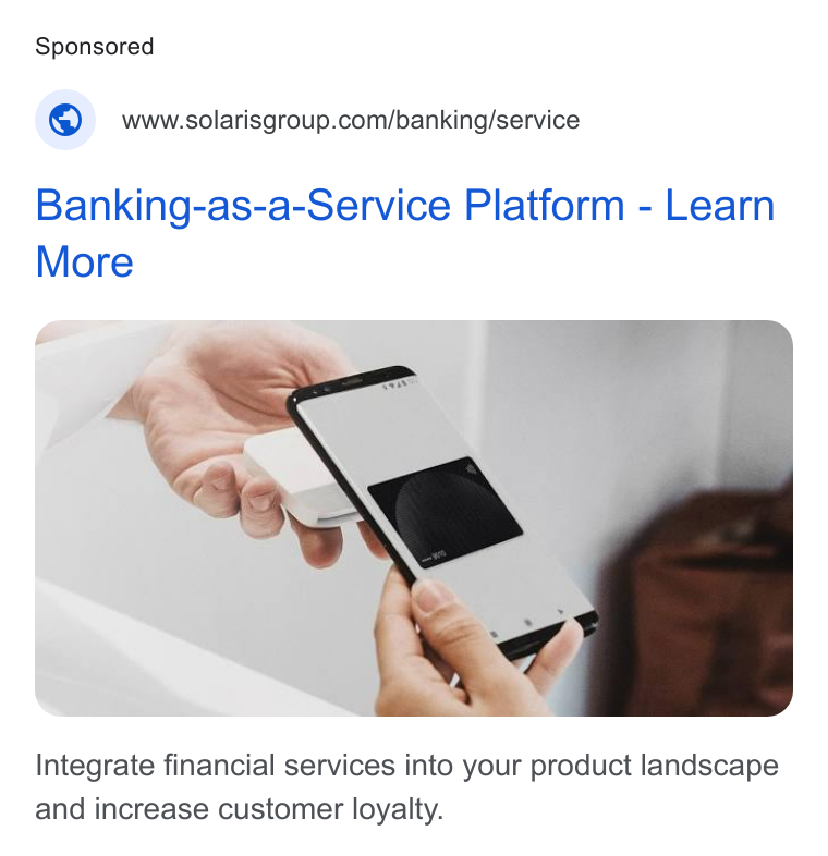 Solaris SE ad on Google Ads: Banking-as-a-Service Platform - Learn More Integrate financial services into your product landscape and increase customer loyalty.