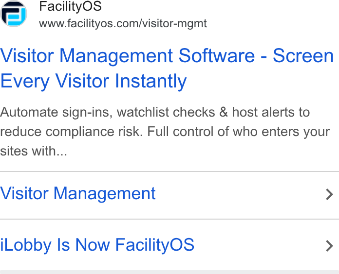 FacilityOS ad on Google Ads: Visitor Management Software - Screen Every Visitor Instantly Automate sign-ins, watchlist checks & host alerts to reduce compliance risk. Full control of who enters your sites with... Visitor Management > i Lobby Is Now Facility OS >