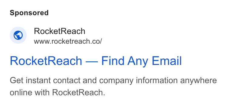 RocketReach ad on Google Ads: Rocket Reach — Find Any Email Get instant contact and company information anywhere online with Rocket Reach.
