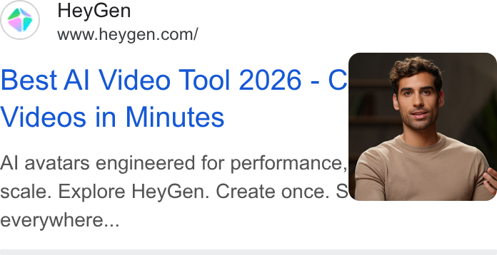 HeyGen ad on Google Ads: Best Al Video Tool 2026 - C Videos in Minutes Al avatars engineered for performance, ~! * — scale. Explore Hey Gen. Create once. S\qp.lamnames everywhere...