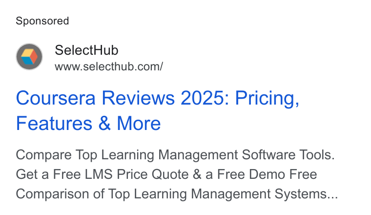 SelectHub ad on Google Ads: Coursera Reviews 2025: Pricing, Features & More Compare Top Learning Management Software Tools. Get a Free LMS Price Quote & a Free Demo Free Comparison of Top Learning Management Systems...