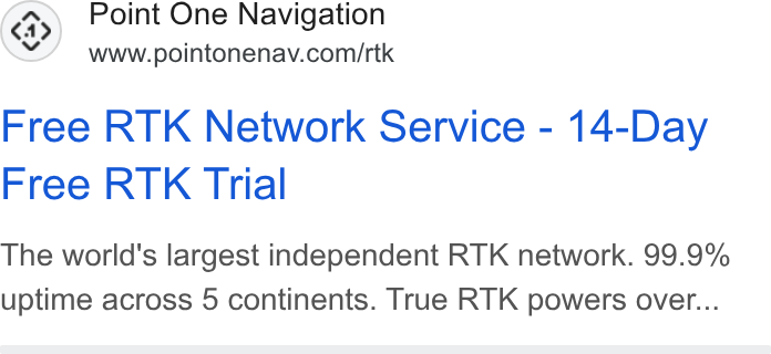 Point One Navigation ad on Google Ads: Free RTK Network Service - 14-Day Free RIK Trial The world's largest independent RTK network. 99.9% uptime across 5 continents. True RTK powers over...