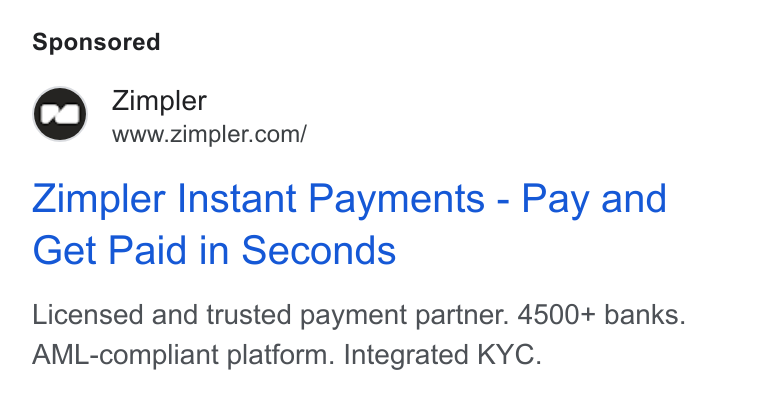 Zimpler ad on Google Ads: Zimpler Instant Payments - Pay and Get Paid in Seconds Licensed and trusted payment partner. 4500+ banks. AML-compliant platform. Integrated KYC.