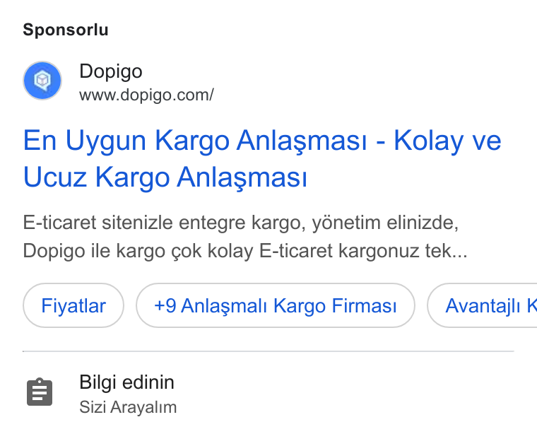 Dopigo ad on Google Ads: Sponsorlu En Uygun Kargo Anlasmasi - Kolay ve Ucuz Kargo Anlasmas! E-ticaret sitenizle entegre kargo, yénetim elinizde, Dopigo ile kargo ¢ok kolay E-ticaret kargonuz tek... Fiyatlar +9 Anlasmali Kargo Firmasi } ( Avantajli K g Bilgi edinin Sizi Arayalim