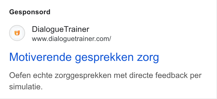 DialogueTrainer ad on Google Ads: Gesponsord Motiverende gesprekken zorg Oefen echte zorggesprekken met directe feedback per simulatie.