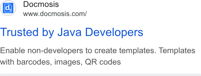 Docmosis ad on Google Ads: Trusted by Java Developers Enable non-developers to create templates. Templates with barcodes, images, QR codes