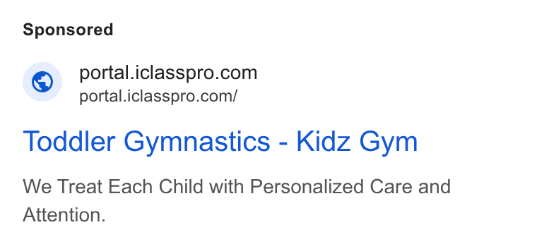iClassPro ad on Google Ads: portal.iclasspro.com/ Toddler Gymnastics - Kidz Gym We Treat Each Child with Personalized Care and Attention.