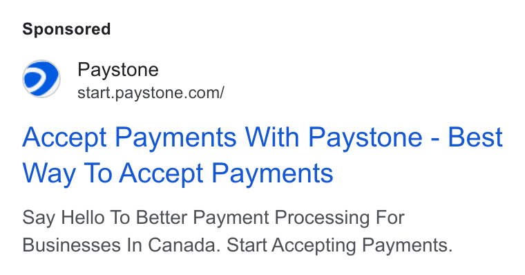 Paystone ad on Google Ads: Accept Payments With Paystone - Best Way To Accept Payments Say Hello To Better Payment Processing For Businesses In Canada. Start Accepting Payments.