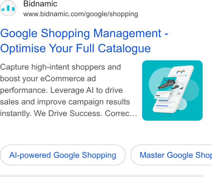 Bidnamic ad on Google Ads: Google Shopping Management - Optimise Your Full Catalogue Capture high-intent shoppers and boost your e Commerce ad performance. Leverage Al to drive sales and improve campaign results instantly. We Drive Success. Correc... Al-powered Google Shopping } { Master Google Shor