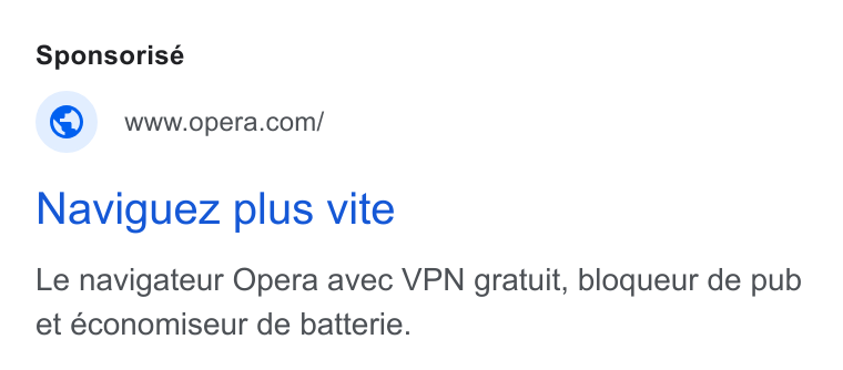 Opera ad on Google Ads: Naviguez plus vite Le navigateur Opera avec VPN gratuit, blogueur de pub et e€conomiseur de batterie.