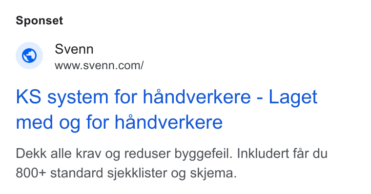 Svenn ad on Google Ads: Sponset KS system for handverkere - Laget med og for handverkere Dekk alle krav og reduser byggefeil. Inkludert far du 800+ standard sjekklister og skjema.
