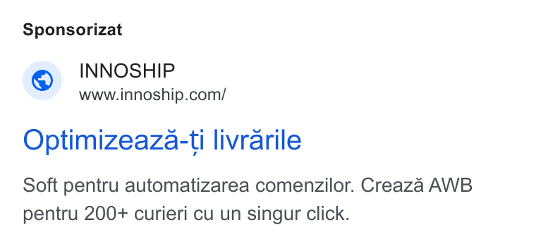 Innoship ad on Google Ads: Sponsorizat Optimizeaza-ti livrarile Soft pentru automatizarea comenzilor. Creaza AWB pentru 200+ curieri cu un singur click.