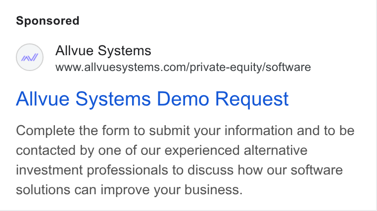 Allvue Systems ad on Google Ads: Allvue Systems Demo Request Complete the form to submit your information and to be contacted by one of our experienced alternative investment professionals to discuss how our software solutions can improve your business.