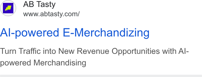 AB Tasty ad on Google Ads: Al-powered E-Merchandizing Turn Traffic into New Revenue Opportunities with Al- powered Merchandising