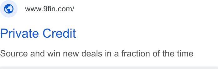 9fin ad on Google Ads: Private Credit Source and win new deals in a fraction of the time