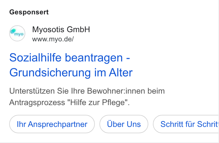 myo ad on Google Ads: Gesponsert Sozialhilfe beantragen - Grundsicherung im Alter Unterstiitzen Sie Ihre Bewohner:innen beim Antragsprozess "Hilfe zur Pflege”. Ihr Ansprechpartner Schritt flr Schrit'