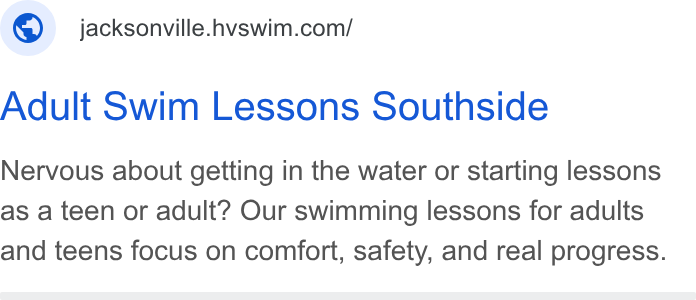 iClassPro ad on Google Ads: Adult Swim Lessons Southside Nervous about getting in the water or starting lessons as a teen or adult? Our swimming lessons for adults and teens focus on comfort, safety, and real progress.