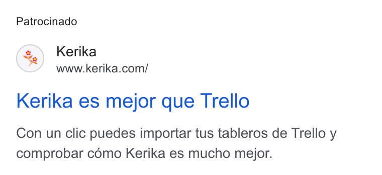 Kerika ad on Google Ads: Patrocinado Kerika es mejor que Trello Con un clic puedes importar tus tableros de Trello y comprobar como Kerika es mucho mejor.