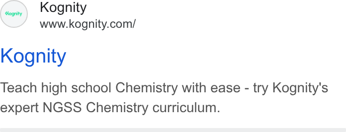 Kognity ad on Google Ads: Kognity Teach high school Chemistry with ease - try Kognity's expert NGSS Chemistry curriculum.