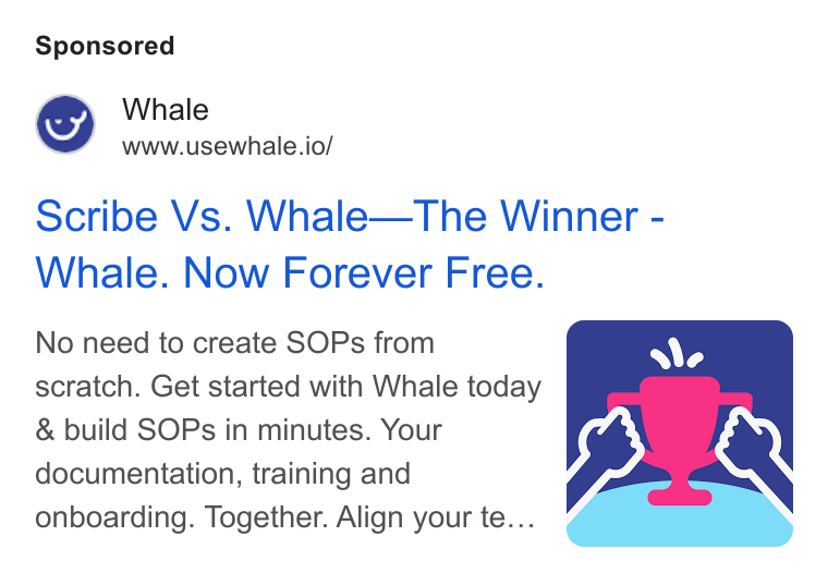 Whale ad on Google Ads: Whale www.usewhale.io/ Scribe Vs. Whale—The Winner - Whale. Now Forever Free. No need to create SOPs from scratch. Get started with Whale today & build SOPs in minutes. Your documentation, training and onboarding. Together. Align your te...