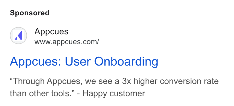 Appcues ad on Google Ads: Appcues: User Onboarding Through Appcues, we see a 3x higher conversion rate than other tools.” - Happy customer