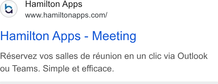 Hamilton Apps ad on Google Ads: Hamilton Apps - Meeting Reservez vos salles de reunion en un clic via Outlook ou Teams. Simple et efficace.