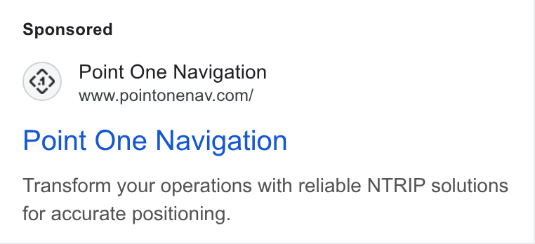 Point One Navigation ad on Google Ads: Point One Navigation Transform your operations with reliable NTRIP solutions for accurate positioning.
