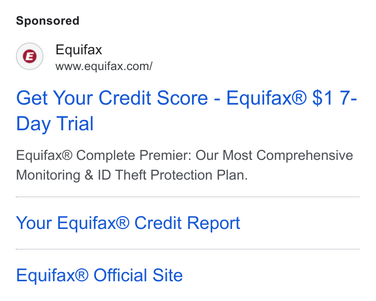 Equifax ad on Google Ads: Get Your Credit Score - Equifax® $1 7- Day Trial Equifax® Complete Premier: Our Most Comprehensive Monitoring & ID Theft Protection Plan. Your Equifax® Credit Report Equifax® Official Site