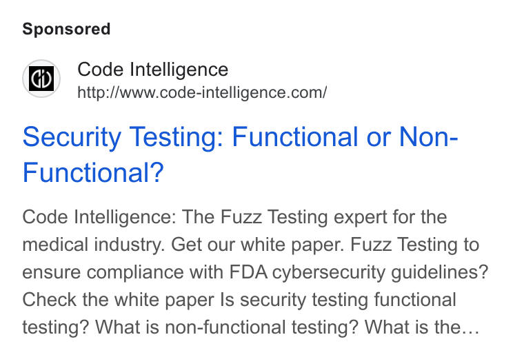 Code Intelligence ad on Google Ads: Security Testing: Functional or Non- Functional? Code Intelligence: The Fuzz Testing expert for the medical industry. Get our white paper. Fuzz Testing to ensure compliance with FDA cybersecurity guidelines? Check the white paper Is security testing functional testing? What is non-functional testing? What is the...