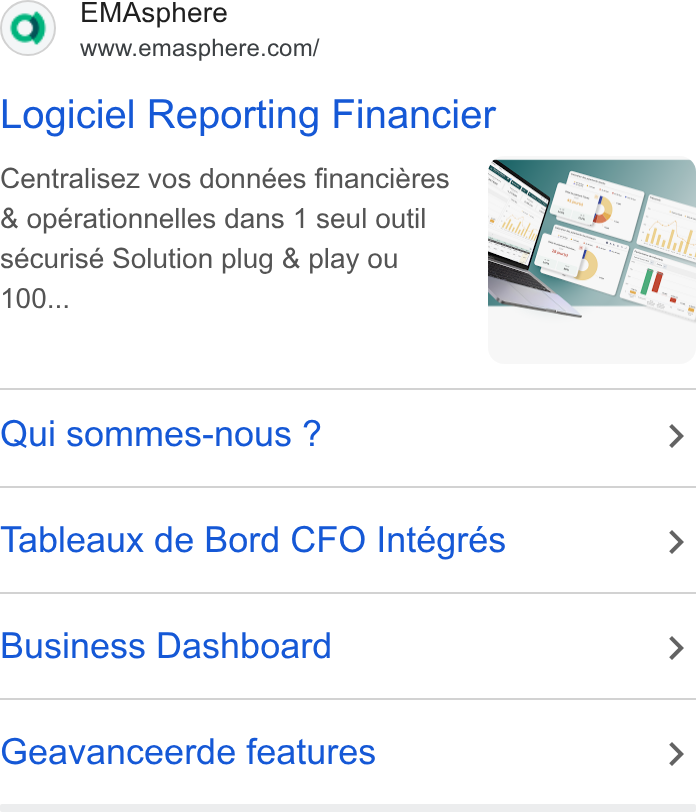 EMAsphere ad on Google Ads: Logiciel Reporting Financier Centralisez vos données financiéres & opérationnelles dans 1 seul outil sécurisé Solution plug & play ou Qui sommes-nous ? > Tableaux de Bord CFO Intégrés > Business Dashboard > Geavanceerde features >
