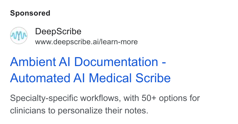 DeepScribe ad on Google Ads: Deep Scribe www.deepscribe.ai/learn-more Ambient Al Documentation - Automated Al Medical Scribe Specialty-specific workflows, with 50+ options for clinicians to personalize their notes.
