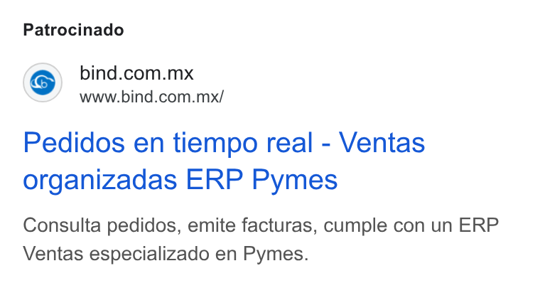 Bind ERP ad on Google Ads: www.bind.com.mx/ Pedidos en tiempo real - Ventas organizadas ERP Pymes Consulta pedidos, emite facturas, cumple con un ERP Ventas especializado en Pymes.