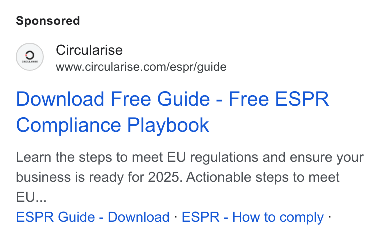 Circularise ad on Google Ads: Download Free Guide - Free ESPR Compliance Playbook Learn the steps to meet EU regulations and ensure your business is ready for 2025. Actionable steps to meet EU... ESPR Guide - Download - ESPR - How to comply -