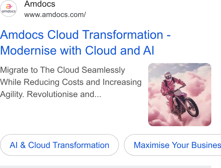 Amdocs ad on Google Ads: Amdocs Cloud Transformation - Modernise with Cloud and Al Agility. Revolutionise and... Al & Cloud Transformation { Maximise Your Busines