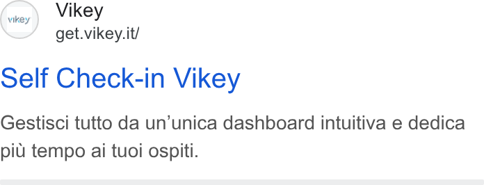 Vikey ad on Google Ads: Self Check-in Vikey Gestisci tutto da un’unica dashboard intuitiva e dedica piu tempo ai tuoi ospiti.