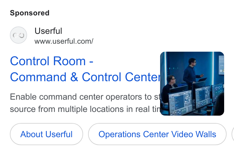 Userful ad on Google Ads: Control Room - i Command & Control Cente } Enable command center operators to si source from multiple locations in real ti About Userful Operations Center Video Walls